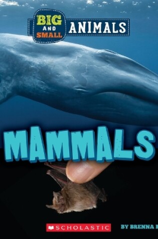 Cover of Mammals (Wild World: Big and Small Animals)