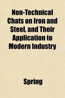 Book cover for Non-Technical Chats on Iron and Steel, and Their Application to Modern Industry