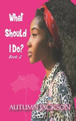 Book cover for What Should I Do