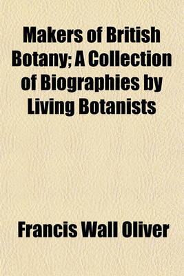 Book cover for Makers of British Botany; A Collection of Biographies by Living Botanists