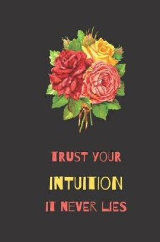 Cover of Trust Your Intuition It Never Lies