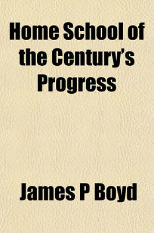 Cover of Home School of the Century's Progress