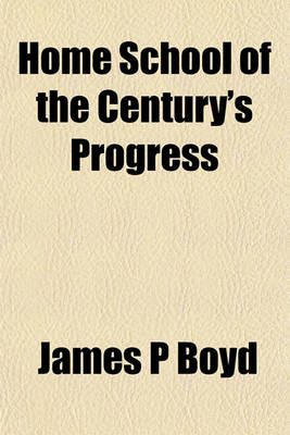 Book cover for Home School of the Century's Progress