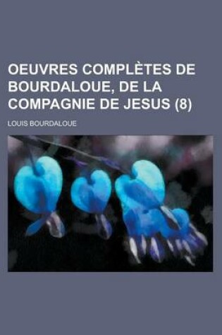 Cover of Oeuvres Completes de Bourdaloue, de La Compagnie de Jesus (8)