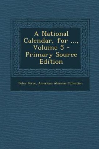 Cover of National Calendar, for ..., Volume 5