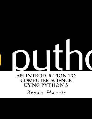 Book cover for An Introduction to Computer Science Using Python 3