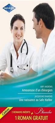 Book cover for Amoureuse D'Un Chirurgien - Une Naissance Au Safe Harbor - Le Defi D'Une Urgentiste