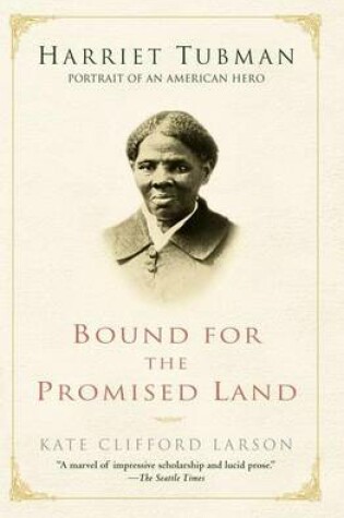 Cover of Bound for the Promised Land: Harriet Tubman: Portrait of an American Hero