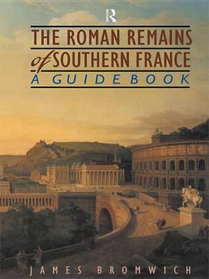 Book cover for Roman Remains of Southern France, The: A Guide Book