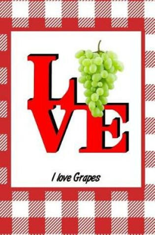 Cover of I Love Grapes