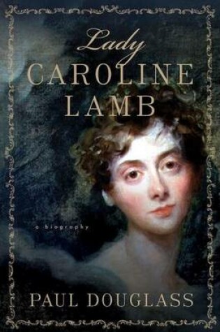 Cover of Lady Caroline Lamb: A Biography