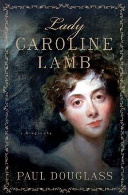 Book cover for Lady Caroline Lamb: A Biography