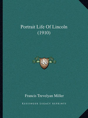 Book cover for Portrait Life of Lincoln (1910) Portrait Life of Lincoln (1910)