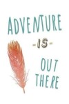 Book cover for Adventure Is Out There