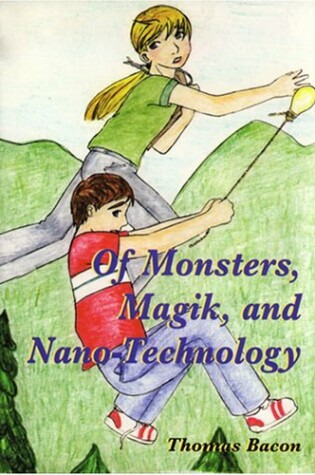 Cover of Of Monsters, Magik, and Nano-Technology