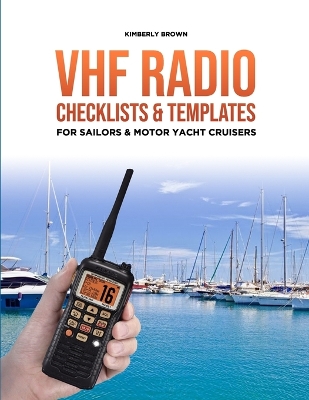 Book cover for VHF Radio Checklists and Templates for Sailors