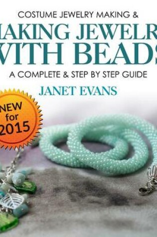 Cover of Costume Jewelry Making & Making Jewelry with Beads: A Complete & Step by Step Guide