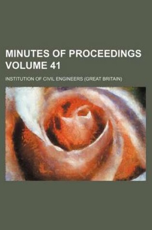 Cover of Minutes of Proceedings Volume 41
