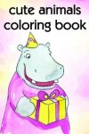 Book cover for cute animals coloring book
