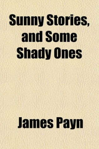 Cover of Sunny Stories and Some Shady Ones