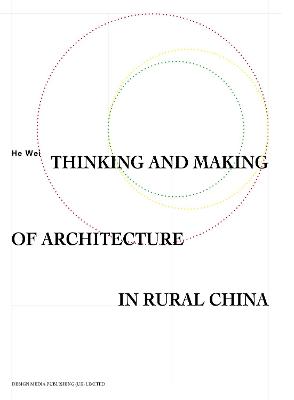 Book cover for Thinking and Making of Architecture in Rural China