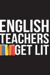 Book cover for English Teachers Get Lit