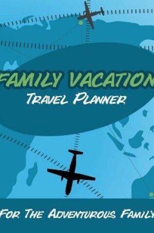 Cover of Family Vacation Travel Planner