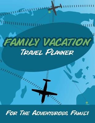 Book cover for Family Vacation Travel Planner