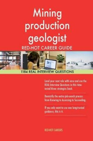 Cover of Mining Production Geologist Red-Hot Career Guide; 1184 Real Interview Questions