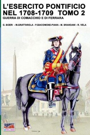 Cover of L'esercito pontificio nel 1708-1709 - Tomo 2