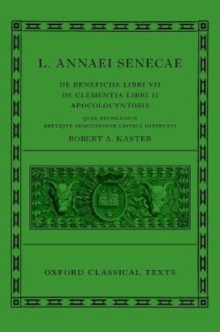 Cover of Seneca: De Beneficiis (L. Annaei Senecae De beneficiis: Libri VII, De clementia: Libri II, Apocolocyntosis)