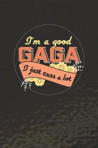 Cover of I'm A Good Gaga I Just Cuss A Lot