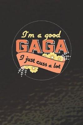 Book cover for I'm A Good Gaga I Just Cuss A Lot