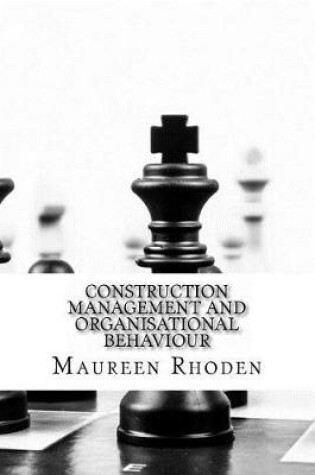 Cover of Construction Management and Organisational Behaviour