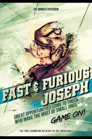 Cover of Fast & Furious Joseph, Great Opportunities Come to Those Who Make the Most of Small Ones