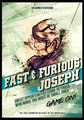 Book cover for Fast & Furious Joseph, Great Opportunities Come to Those Who Make the Most of Small Ones