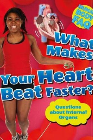 Cover of What Makes Your Heart Beat Faster?