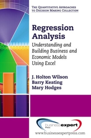 Cover of Regression Analysis: Understanding and Building Business and Economic Models Using Excel