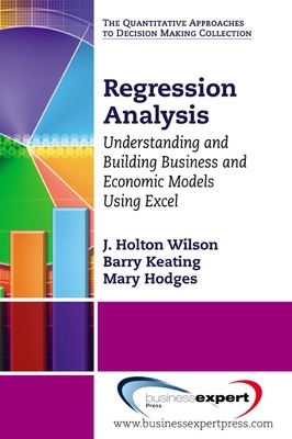 Book cover for Regression Analysis: Understanding and Building Business and Economic Models Using Excel