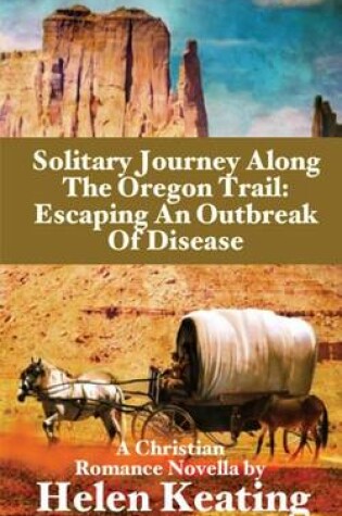 Cover of Solitary Journey Along the Oregon Trail