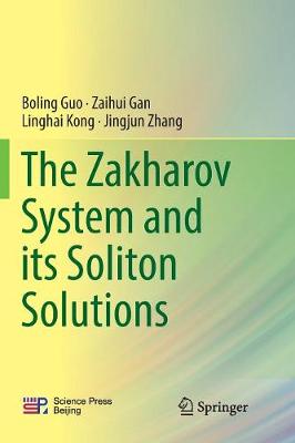 Book cover for The Zakharov System and its Soliton Solutions