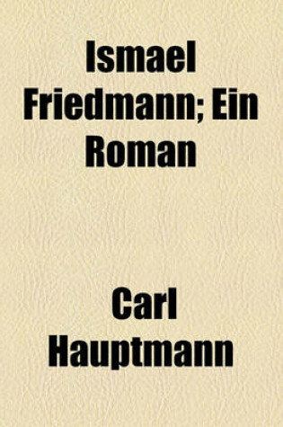 Cover of Ismael Friedmann; Ein Roman