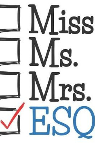 Cover of Miss Ms. Mrs. ESQ.