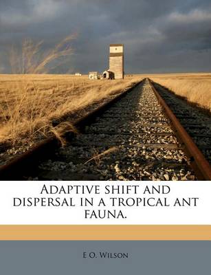 Book cover for Adaptive Shift and Dispersal in a Tropical Ant Fauna.