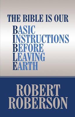 Book cover for The Bible Is Our Basic Instructions Before Leaving Earth