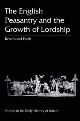 Cover of The English Peasantry and the Growth of Lordship