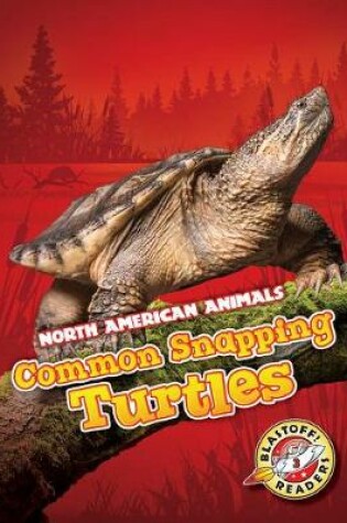 Cover of Common Snapping Turtles