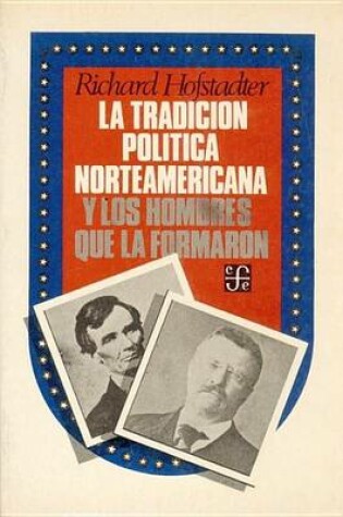 Cover of La Tradicion Politica Norteamericana y Los Hombres Que La Formaron