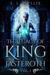 Book cover for The Legacy of King Jasteroth Vol. 1