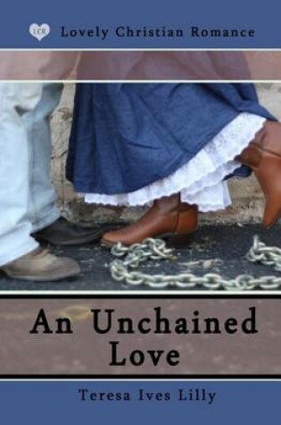 Cover of An Unchained Love